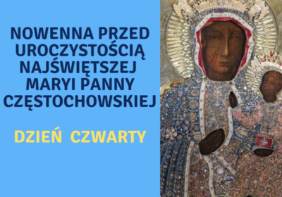 Czwarty dzień nowenny przed uroczystością NMP Częstochowskiej